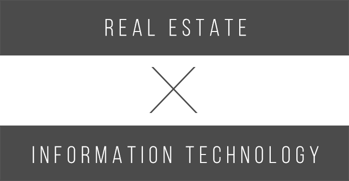 REAL ESTATE × INFORMATION TECHNOLOGY